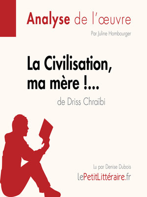 cover image of La Civilisation, ma mère !... de Driss Chraïbi (Analyse de l'oeuvre)